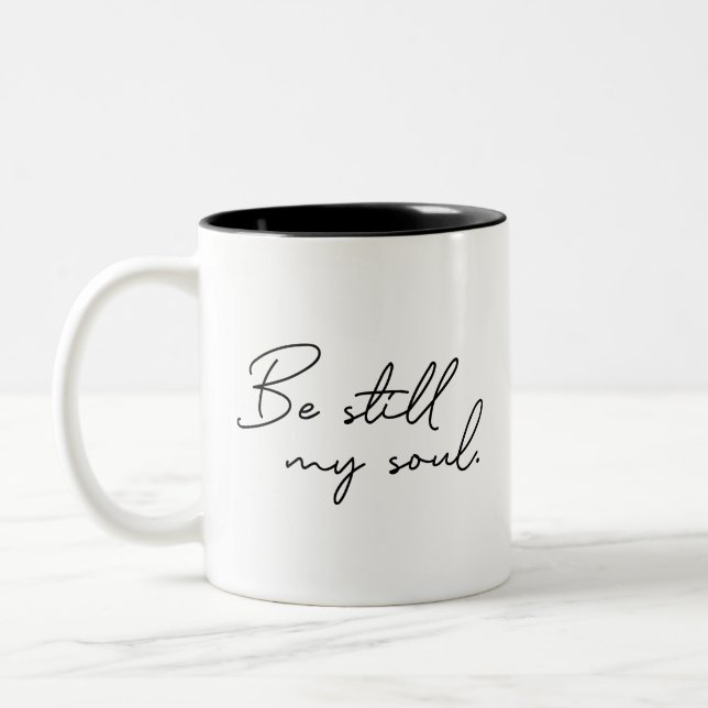 Be Still My soul Typography Bible Quote Two-Tone Coffee Mug (Left)