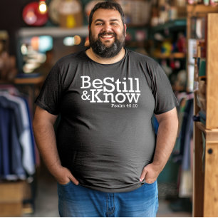 Be Still Now Modern Christian Inspirational Typogr T-Shirt