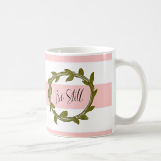 "Be Still" Pink and White Stripe Mug