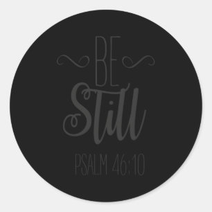 Be Still Psalm 4610 Christian Inspirational Classic Round Sticker