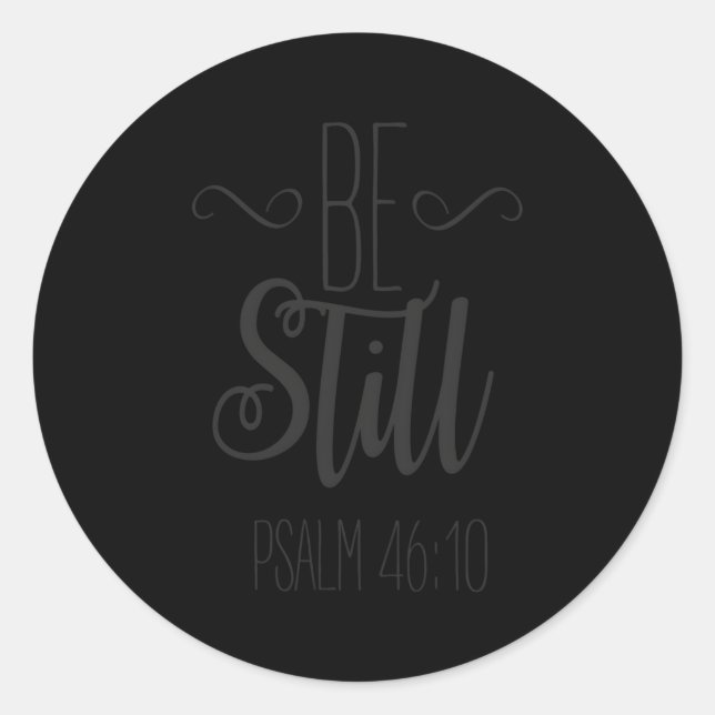 Be Still Psalm 4610 Christian Inspirational Classic Round Sticker (Front)