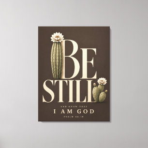 BE STILL Psalm 46:10 Canvas Print