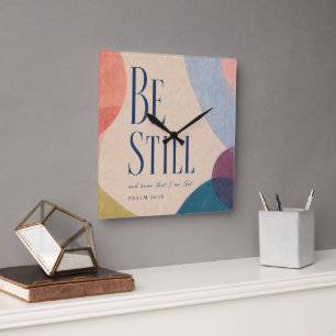 BE STILL   Psalm 46:10 Christian Square Wall Clock