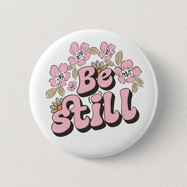 Be Still Scripture in Retro Florals and Botanicals 6 Cm Round Badge (Front)