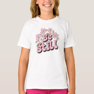 Be Still Scripture in Retro Florals and Botanicals T-Shirt
