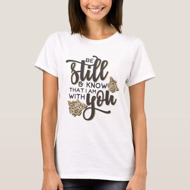 Be still T-Shirt (Front)