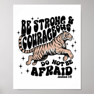 Be Strong & Courageous Do Not Be Afraid Bible Poster