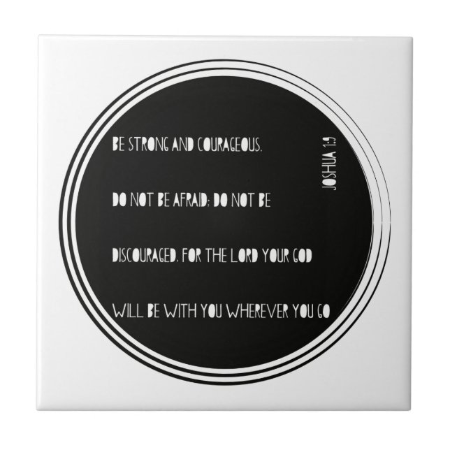 "Be Strong and Courageous" Bible verse from Joshua Tile (Front)