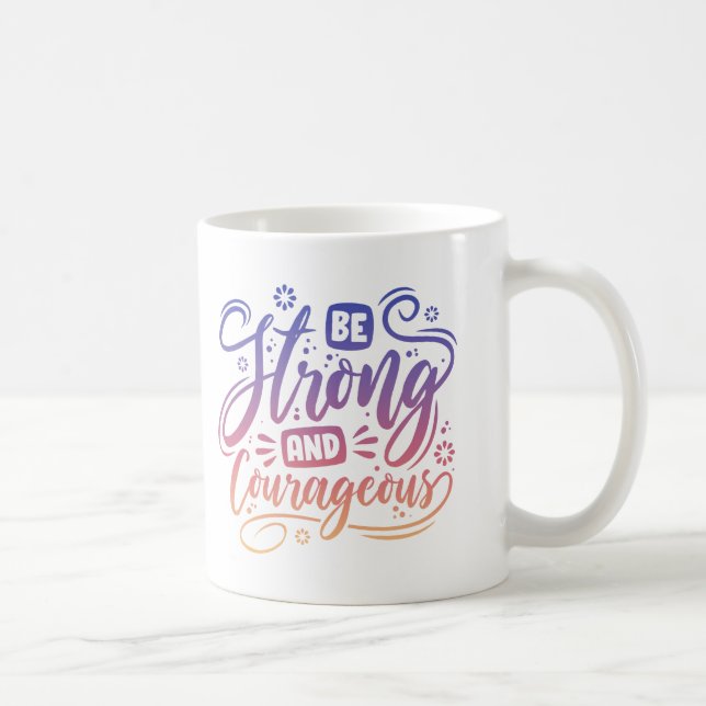 Be Strong And Courageous  Coffee Mug (Right)