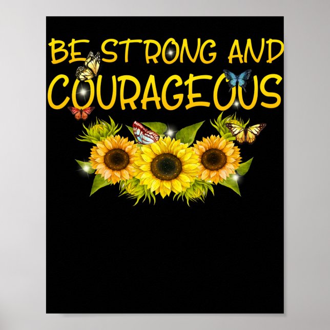 Be Strong And Courageous Floral Poster (Front)