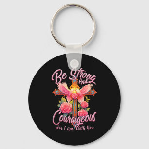 Be Strong And Courageous For I Am With You Angle W Key Ring
