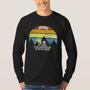 Be strong and courageous Joshua 19 Christian Vinta T-Shirt