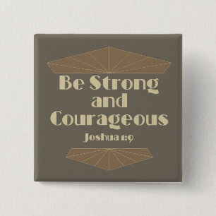 Be Strong and Courageous Joshua 1:9 15 Cm Square Badge