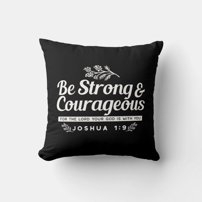 Be Strong and Courageous – Joshua 1:9 Bible Verse  Cushion (Front)