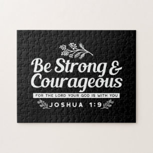 Be Strong and Courageous – Joshua 1:9 Bible Verse  Jigsaw Puzzle