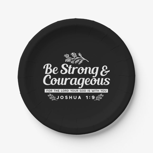 Be Strong and Courageous – Joshua 1:9 Bible Verse  Paper Plate (Front)