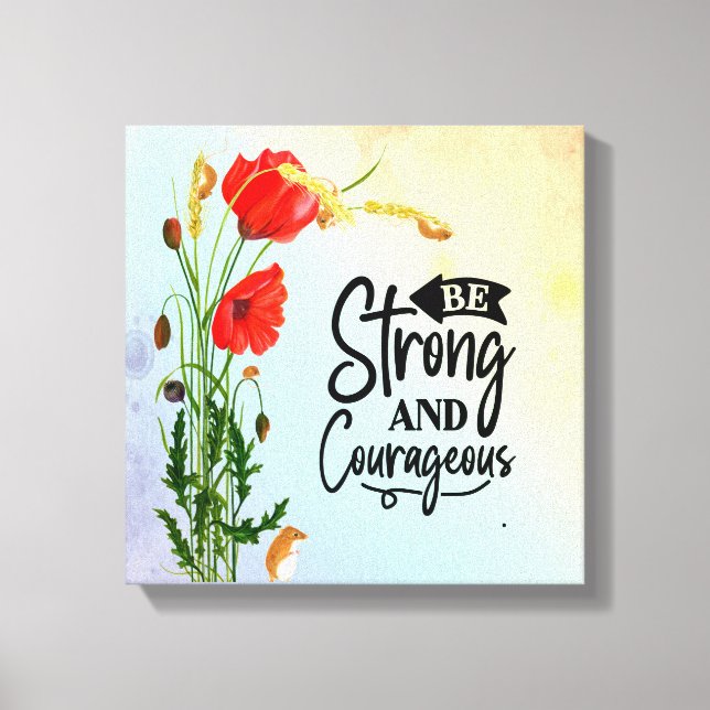 Be Strong and Courageous Joshua 1:9 Canvas Print (Front)