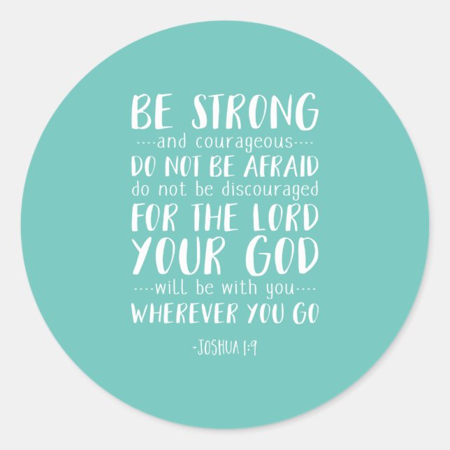 Be Strong And Courageous, Joshua 1:9 Classic Round Sticker (Front)
