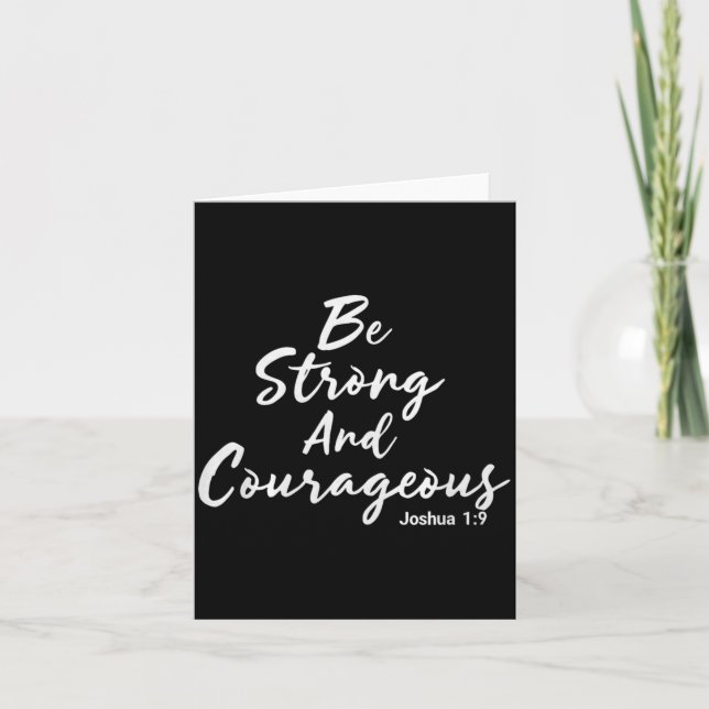 Be Strong And Courageous Joshua 1_9 Jesus Be Coura Card (Front)