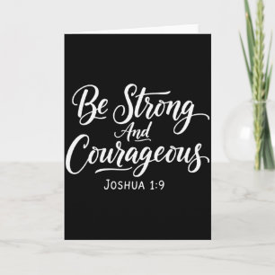 Be Strong And Courageous Joshua 1_9 Jesus Be Coura Card