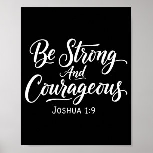 Be Strong And Courageous Joshua 1_9 Jesus Be Coura Poster