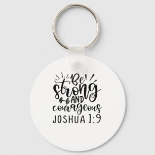 Be Strong And Courageous Joshua 1 9 Key Ring