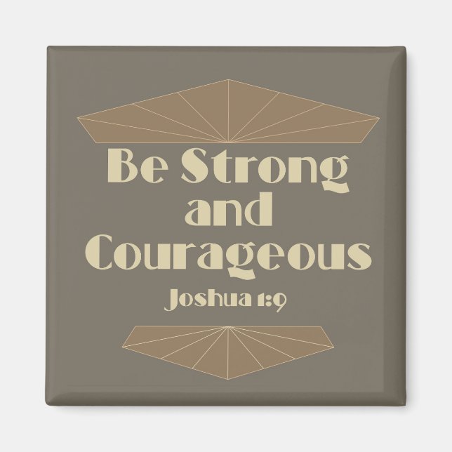 Be Strong and Courageous Joshua 1:9 Magnet (Front)