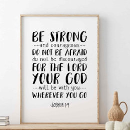 Be Strong And Courageous, Joshua 1:9 Poster
