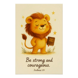 Be Strong and Courageous – Joshua 1:9 Poster