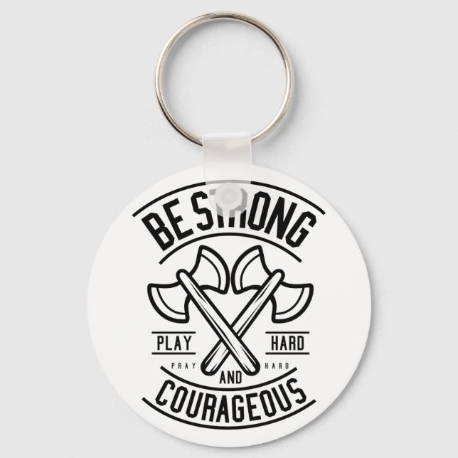 Be Strong And Courageous Key Ring (Front)