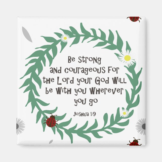 Be Strong And Courageous Magnet (Front)