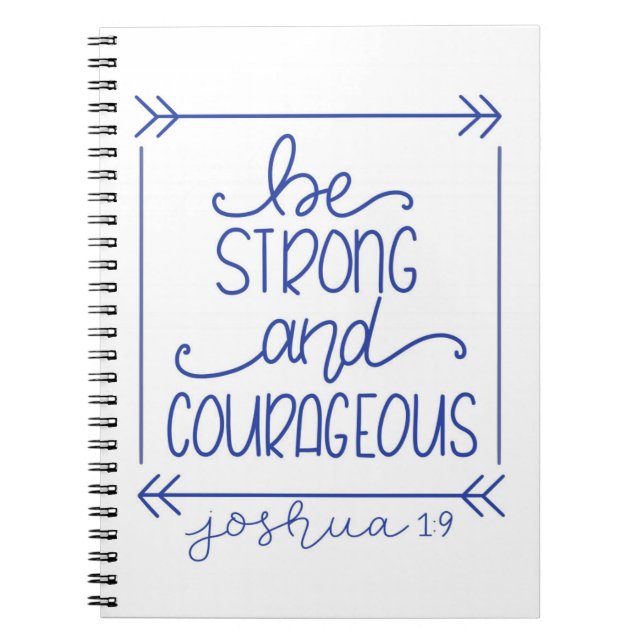 Be Strong and Courageous Notebook (Front)