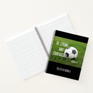 Be Strong and Courageous Soccer Ball Sports Notebook