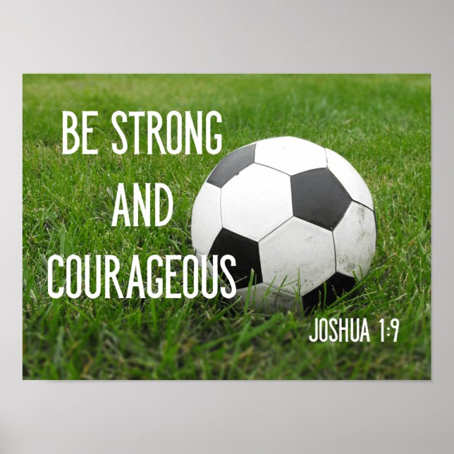 Be Strong and Courageous Soccer Ball Sports Poster (Front)