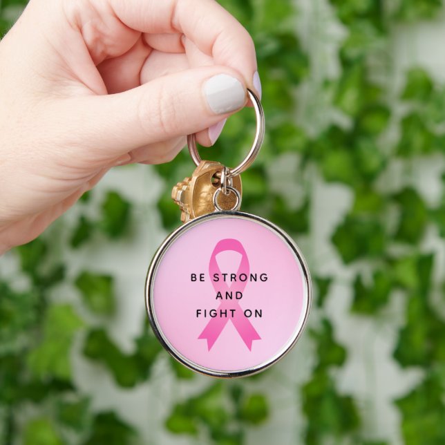 Be Strong and Fight On Pink Breast Cancer Quote Key Ring (Hand)