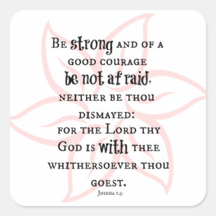 Be Strong and of Good Courage Bible Verse Square Sticker