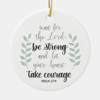 Be strong and take courage ceramic tree decoration