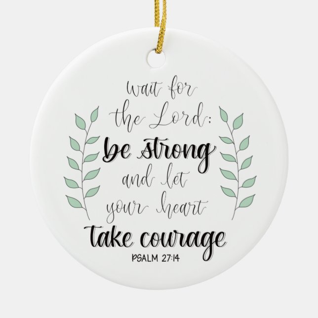 Be strong and take courage ceramic tree decoration (Front)
