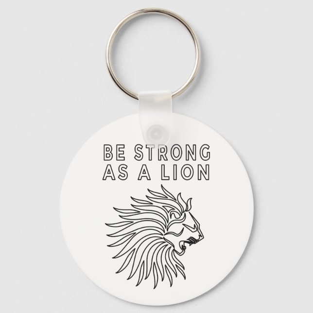be strong as a lion, Motivational Quotes Key Ring (Front)