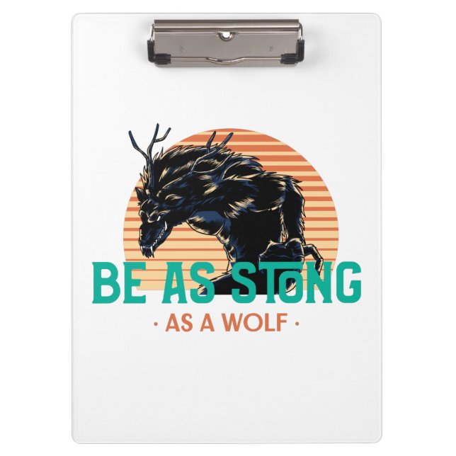Be Strong As A Wolf Clipboard (Front)