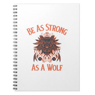 Be Strong As A Wolf Notebook
