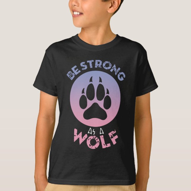 Be Strong As A Wolf T-Shirt (Front)
