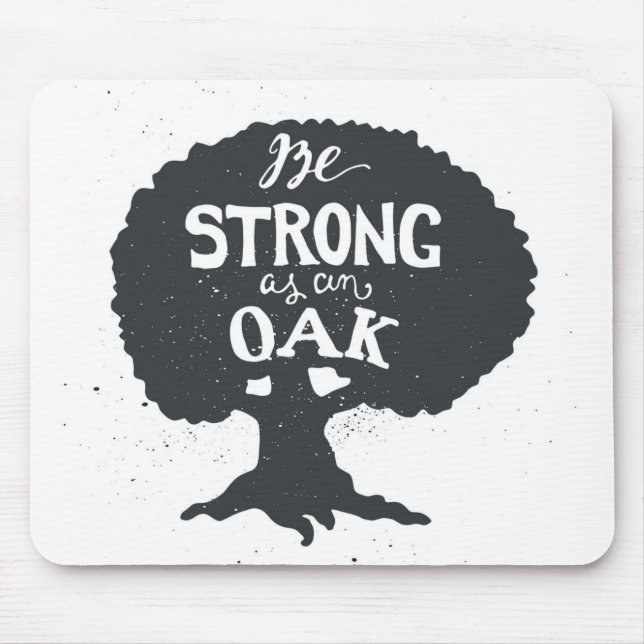 Be Strong As An Oak Mouse Mat (Front)
