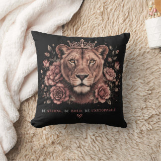 Be Strong Be Bold Be Unstoppable Lion Crown  Cushion