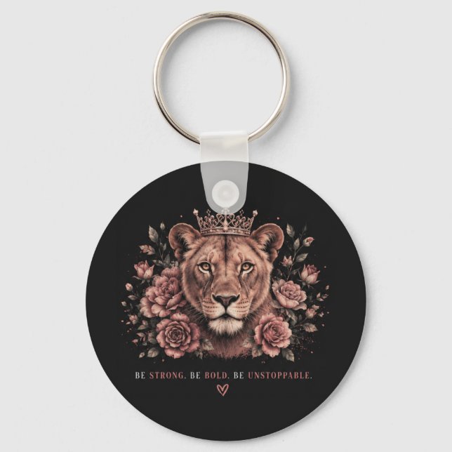 Be Strong Be Bold Be Unstoppable Lion Crown  Key Ring (Front)