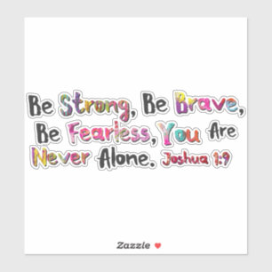 Be Strong, Be Brave