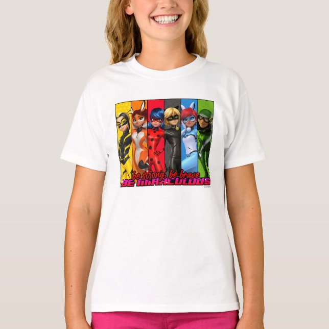 Be Strong, Be Brave, Be Miraculous T-Shirt (Front)