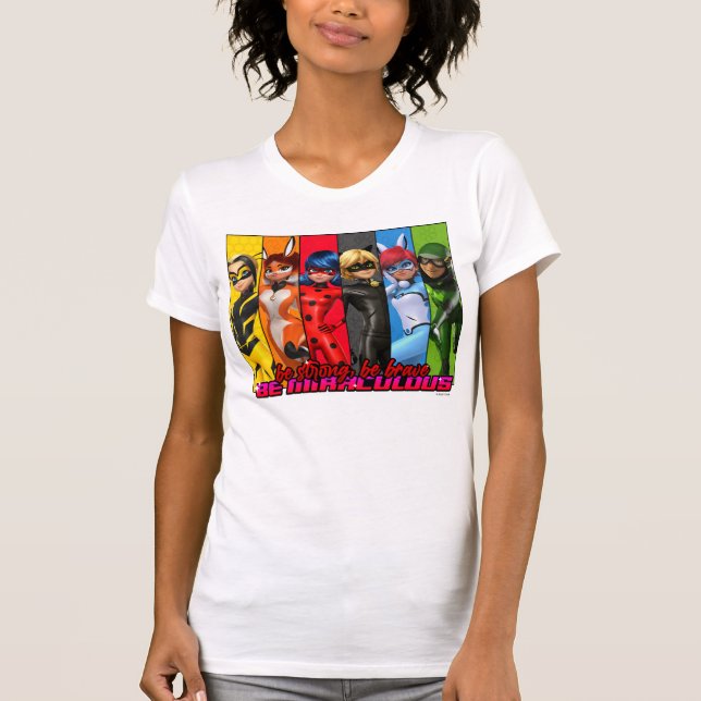 Be Strong, Be Brave, Be Miraculous T-Shirt (Front)
