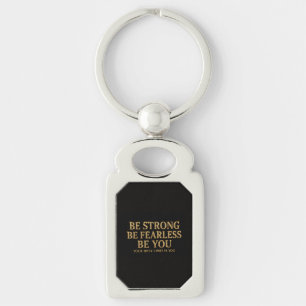 Be Strong Be Fearless Be You - Motivational Gold Key Ring
