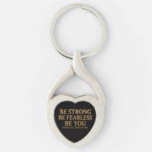 Be Strong Be Fearless Be You - Motivational Gold Key Ring